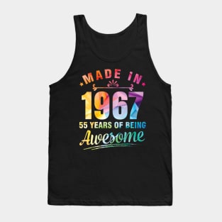 Made In 1967 Happy Birthday Me You 55 Years Of Being Awesome Tank Top